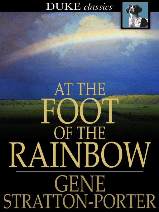 Title details for At the Foot of the Rainbow by Gene Stratton-Porter - Available